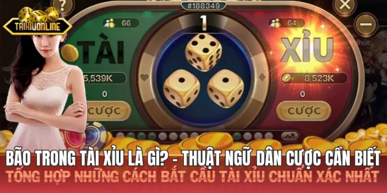 Bão trong tài xỉu là gì