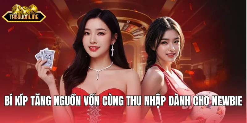 Bí kíp tăng nguồn vốn cùng thu nhập dành cho người mới