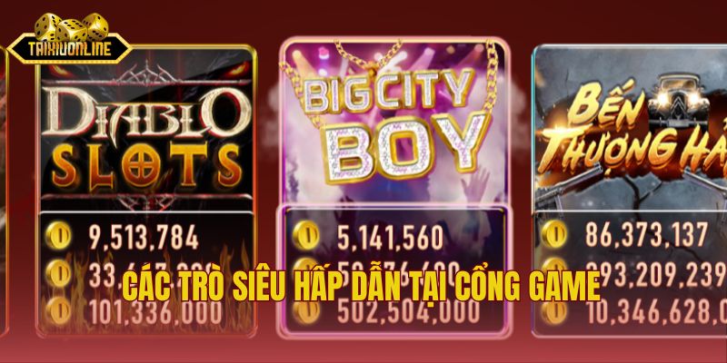 Các trò siêu hấp dẫn tại cổng game
