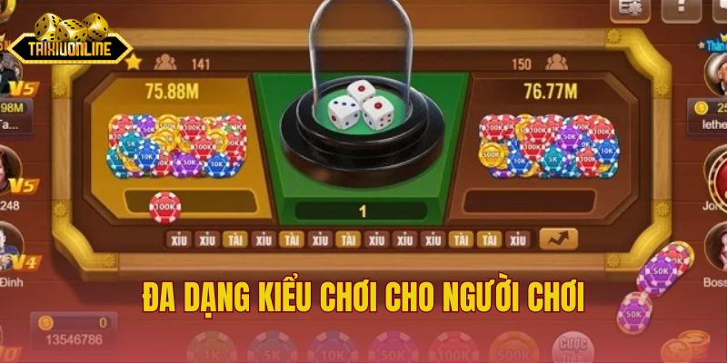 Đa dạng kiểu chơi cho người chơi