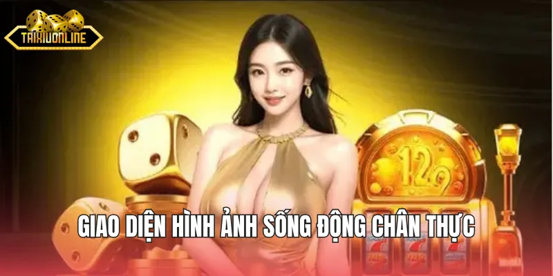 Giao diện hình ảnh sống động chân thực khi tham gia cá cược