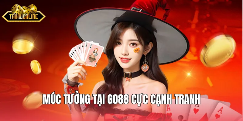 Múc tưởng tại Go88 cực cạnh tranh trên thị trường trực tuyến